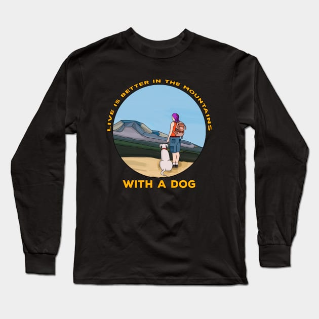 Live is Better In The Mountains With a Dog Long Sleeve T-Shirt by DiegoCarvalho